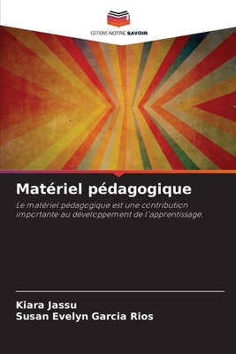 Matériel pédagogique: Le matériel pédagogique est une contribution importante au développement de l'apprentissage. (French Edition)