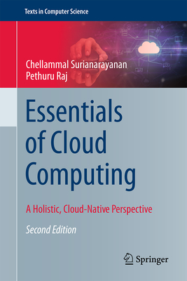 Essentials of Cloud Computing: A Holistic, Cloud-Native Perspective (Texts in Computer Science)