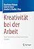 Kreativität bei der Arbeit:...