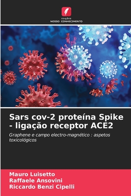 Sars cov-2 proteína Spike - ligação receptor ACE2: Graphene e campo electro-magnético : aspetos toxicológicos (Portuguese Edition)