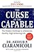 The Curse of the Capable: The Hidden Challenges to a Balanced, Healthy, High-Achieving Life