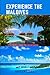 Experience the Maldives: A ...