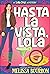 Hasta la Vista, Lola by Melissa Bourbon