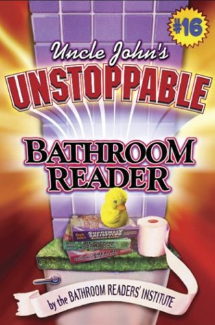 Uncle John's Unstoppable Bathroom Reader (Bathroom Reader Series)