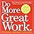 Do More Great Work: Stop the Busywork. Start the Work That Matters.