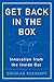 Get Back in the Box: Innovation from the Inside Out