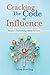 Cracking The Code of Influence