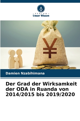 Der Grad der Wirksamkeit der ODA in Ruanda von 2014/2015 bis 2019/2020 (German Edition)
