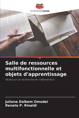Salle de ressources multifonctionnelle et objets d'apprentissage: Notes sur la recherche et l'intervention (French Edition)