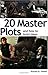 20 Master Plots: And How to Build Them