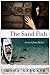 The Sand Fish: A Novel from Dubai