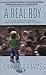 A Real Boy: A True Story of Autism, Early Intervention, and Recovery