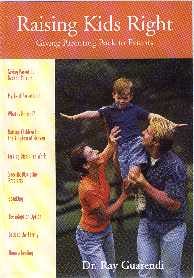Raising Kids Right Giving Parenting Back to Parents (Audio Cassette)