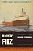 Mighty Fitz: The Sinking of the Edmund Fitzgerald