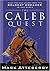 The Caleb Quest: What You Can Learn from the Boldest Dreamer in the Bible