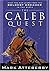The Caleb Quest: What You Can Learn from the Boldest Dreamer in the Bible