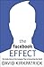 The Facebook Effect: The Inside Story of the Company That Is Connecting the World