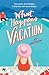 What Happens On Vacation