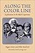 Along the Color Line: EXPLORATIONS IN THE BLACK EXPERIENCE (Blacks in the New World)