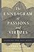 The Enneagram of Passions and Virtues: Finding the Way Home