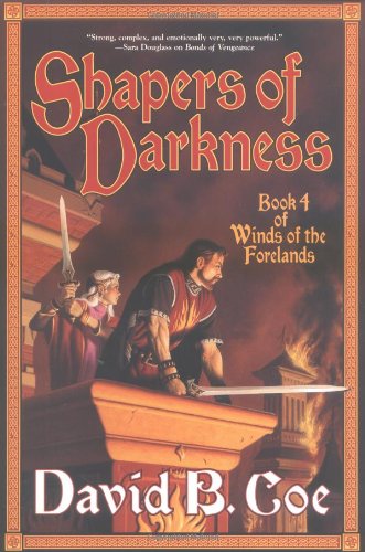 Shapers of Darkness: Book Four of Winds of the Forelands