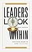Leaders Look Within: Own Yo...