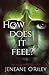 How Does It Feel? by Jeneane O'Riley