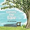 Sammy the Saw by Joy Meriwether