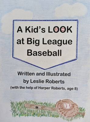 A Kid's Look at Big League Baseball