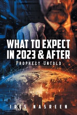 What to Expect in 2023 & After: Prophecy Untold