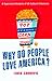Why Do People Love America?...