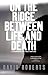 On the Ridge Between Life and Death: A Climbing Life Reexamined