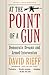 At the Point of a Gun: Democratic Dreams and Armed Intervention