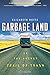 Garbage Land: On the Secret Trail of Trash