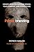 Primalbranding: Create Zealots for Your Brand, Your Company, and Your Future