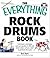 The Everything Rock Drums: From Basic Rock Beats and Syncopation to Fills and Drum Solos - All You Need to Perform Like a Pro (Book & CD-ROM) (Everything Series)