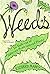 Weeds: In Defense of Nature's Most Unloved Plants