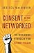 Consent of the Networked: The Worldwide Struggle For Internet Freedom
