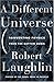 A Different Universe: Reinventing Physics from the Bottom Down