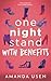One Night Stand with Benefits by Amanda Usen