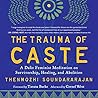 The Trauma of Caste by Thenmozhi Soundararajan