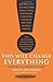 This Will Change Everything: Ideas That Will Shape the Future