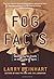 Fog Facts: Searching for Truth in the Land of Spin