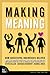 Making Meaning: How Successful Businesses Deliver Meaningful Customer Experiences (Paperback)