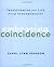 Embracing Coincidence: Transforming Your Life Through Synchronicity