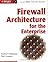 Firewall Architecture for the Enterprise