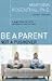Be a Parent, Not a Pushover: A Guide to Raising Happy, Emotionally Healthy Teens