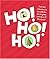Ho! Ho! Ho!: From the Ridic...