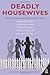 Deadly Housewives