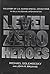 Level Zero Heroes: The Story of U.S. Marine Special Operations in Bala Murghab, Afghanistan